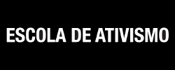Escola de Ativismo's logo: the text 'ESCOLA DE ATIVISMO' in white at the center of a black background rectangle. The rectangle is a bit wider than the text and height approximately four times that of the text.